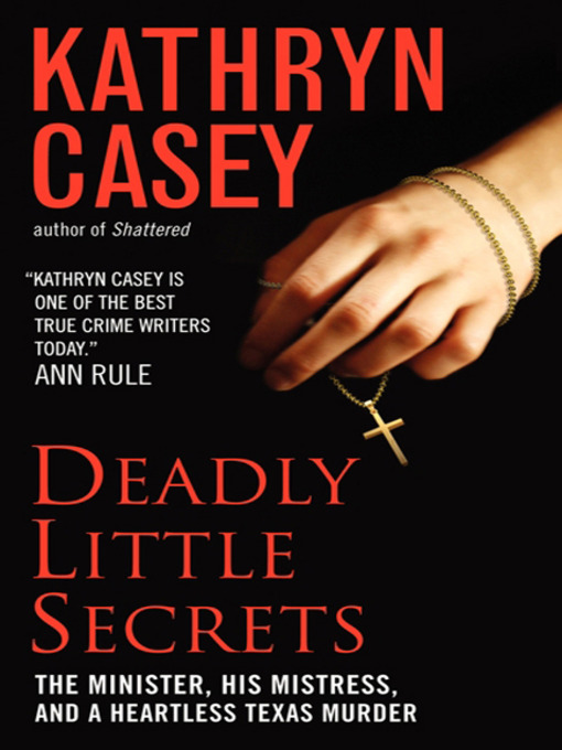 Title details for Deadly Little Secrets by Kathryn Casey - Available